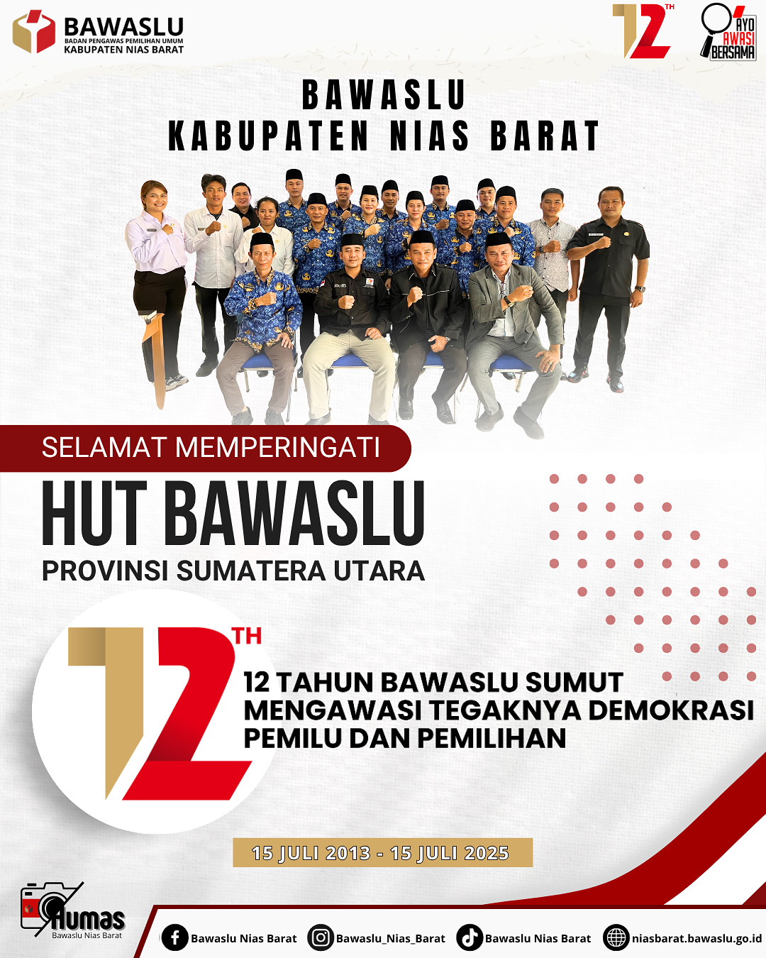 DIRGAHAYU BAWASLU PROVINSI SUMATERA UTARA KE-12 (15 Juli 2013 – 15 Juli 2025)